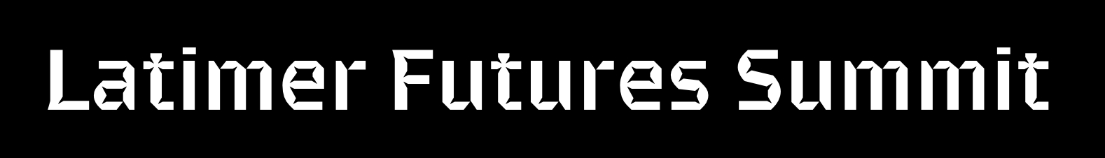 Latimer Futures Summit